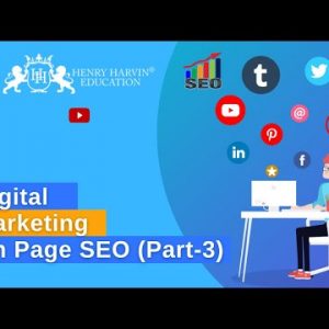 On Page SEO | Part 3 | SEO Tutorial for Beginners | Digital Marketing Course | Henry Harvin